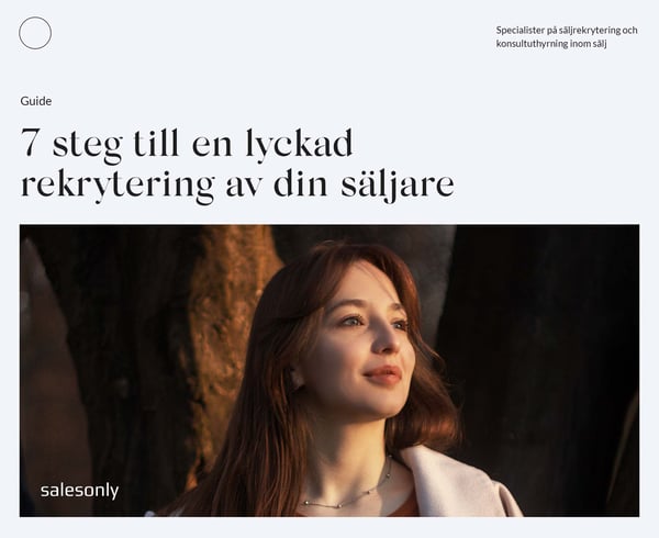 7 steg till en lyckad rekrytering av din säljare