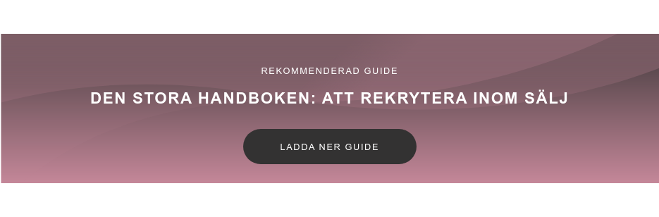 Rekommenderad guide  Den stora handboken: Att rekrytera inom sälj Ladda ner guide